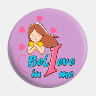 I believe in me Pin