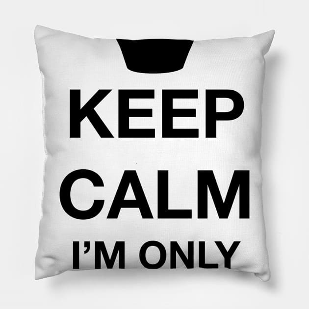 Keep calm I'm only old Pillow by One2shree