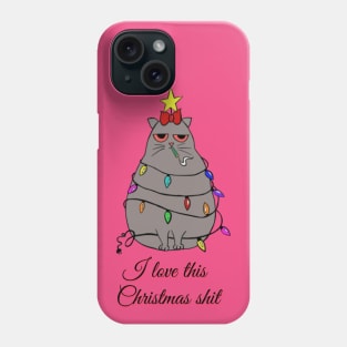 I love this Christmas Shit - Catsondrugs.com Phone Case