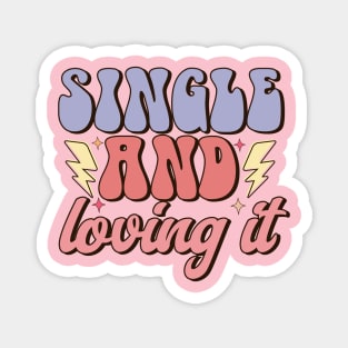 Single and Loving It Love Sucks Anti Valentines Day Magnet