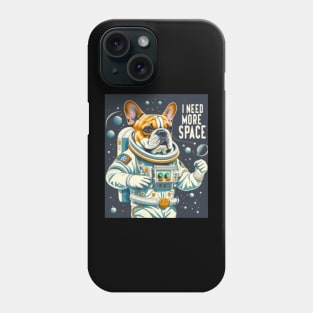 Frenchie Astronaut Suit I need more space Phone Case