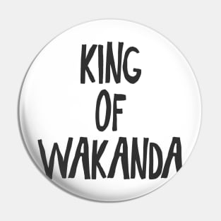 King Of Wakanda Pin