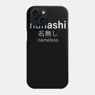 nanashi nameless japanese saying Phone Case