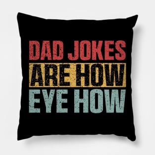 Dad Jokes Are How Eye Roll Shirt, Dad Birthday Pillow