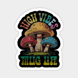 High Vibes Thug LIfe (distressed) Magnet