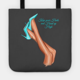 Keep your Heels and Head high Tote