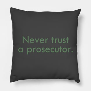 Never trust a prosecutor. Pillow