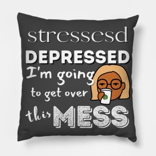 Stressed and Depressed Pillow