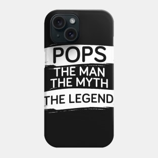 Fathers Day 2018 Pops The Man The Myth The Legend Dad Phone Case