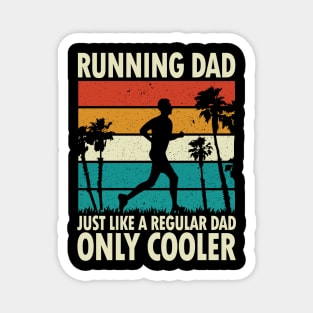 Running Dad Just Like a Regular Dad Only Cooler Magnet