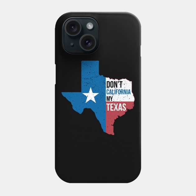 Dont California My Texas Vintage Retro Phone Case by stuffbyjlim