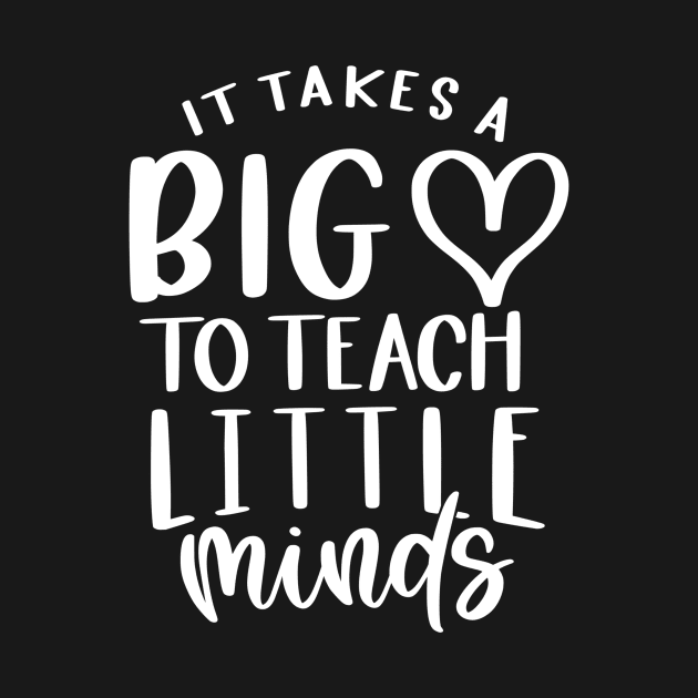 Takes a big heart to teach little minds - inspiring teacher quote (white) by PickHerStickers