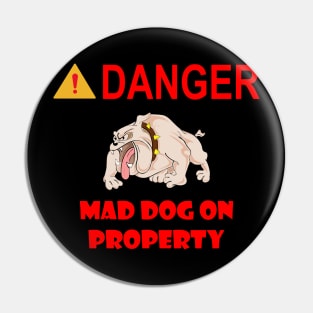 Sign - Danger - Mad Dog on Property Pin