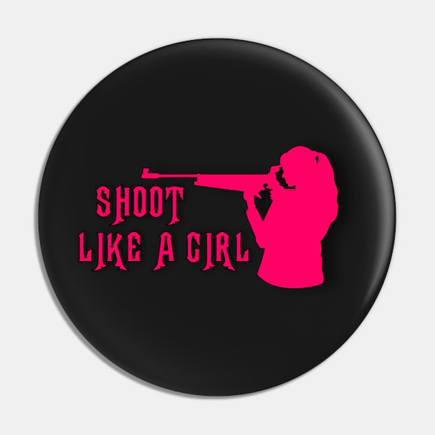 Shoot Like a Girl Pin by TNMGRAPHICS