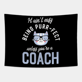 Coach Cat Lover Gifts - It ain't easy being Purr Fect Tapestry