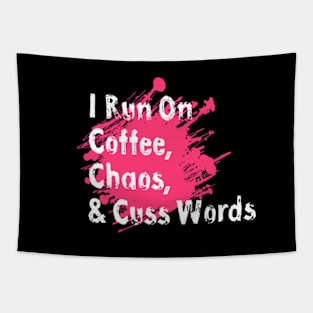 I Run On Coffee Chaos Cuss Words T Shirt Women Funny Short Sleeve Tapestry