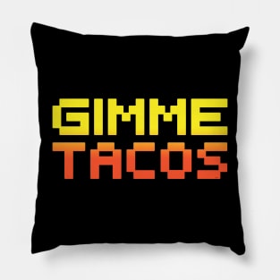 Gimme Tacos Pillow