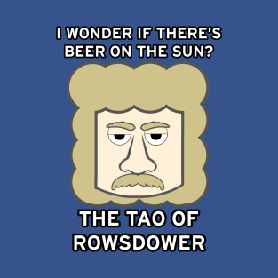 The Tao of Rowsdower T-Shirt