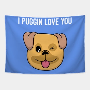 i puggin love you Tapestry