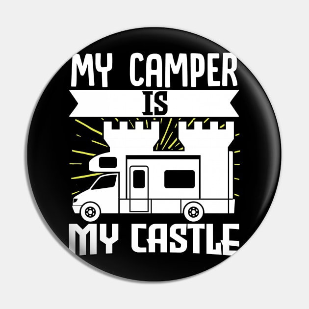 Motorhome RV Camping My Camper Is My Castle Pin by Caskara