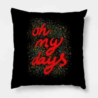 Oh my days red text Pillow