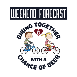 Weekend Forecast Biking Couple T-Shirt