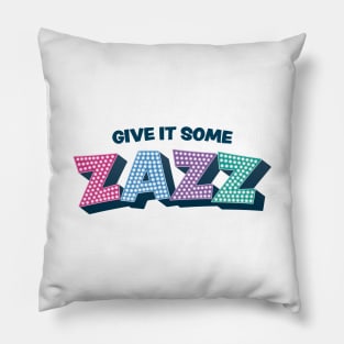 Give It Some Zazz - The PROM Musical Pillow