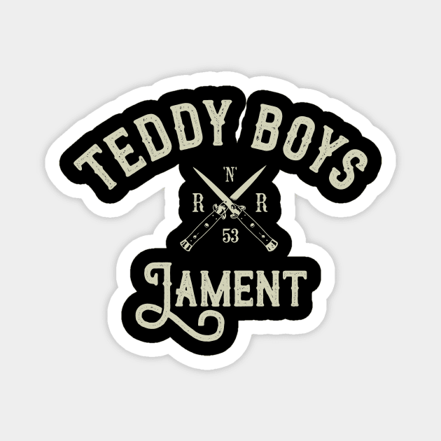 TEDDY BOYS LAMENT Magnet by Shockin' Steve