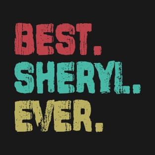 Sheryl, Best Name Ever, Name , Birthday, Middle name, FamilySheryl Middle Name T-Shirt