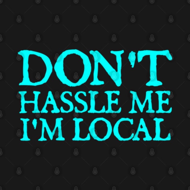 Don't Hassle Me I'm Local by  hal mafhoum?