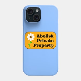 Abolish Private Property Phone Case