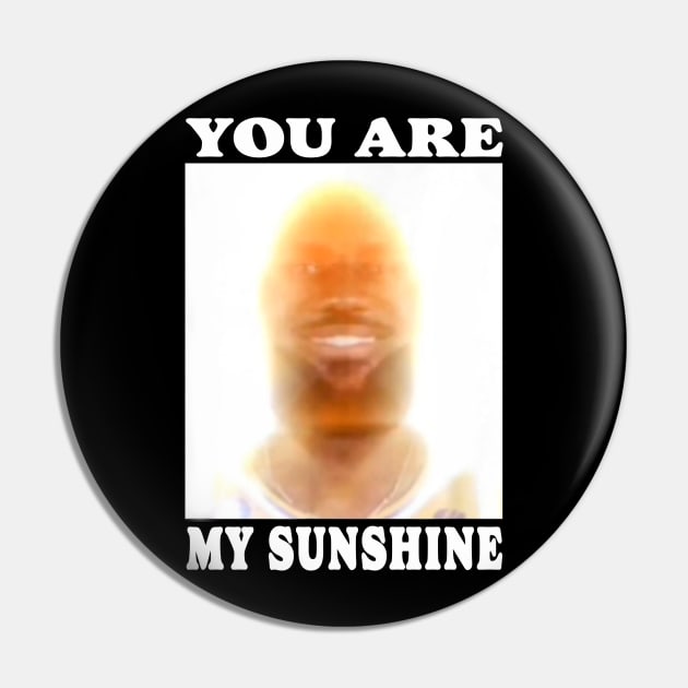 You are my sunshine james Pin by Travis ★★★★★