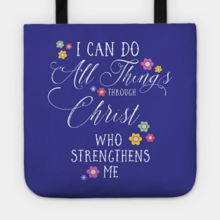 I CAN DO ALL THINGS Philippians 4:13 Christian Floral Design Tote