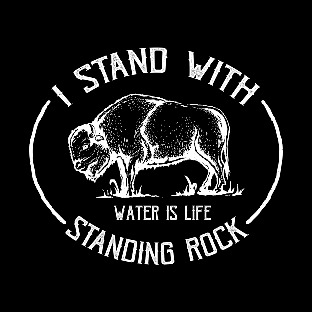 I Stand With Standing Rock Buffalo - No DAPL Protest by nvdesign