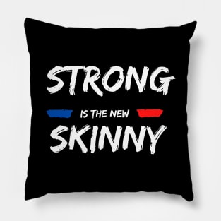 Strong is the new Skinny Pillow