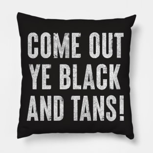 Come Out, Ye Black and Tans / Faded Style Design Pillow