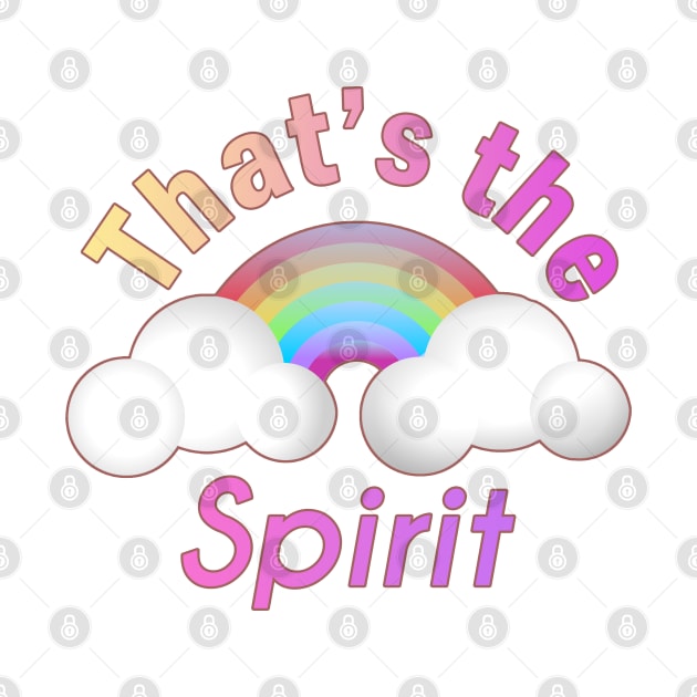 That's The Spirit by stokedstore