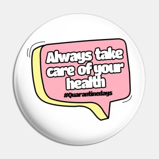 quarantine Always take care of your health Pin