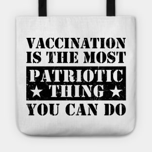 Vaccination Is The Most Patriotic Thing You Can Do - Joe Biden Tote