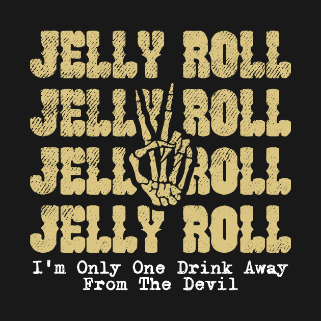 I'm Only One Drink Away From The Devil - Jelly Roll by alujino