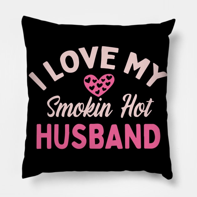 I Love My Smokin Hot Husband Pillow by pako-valor