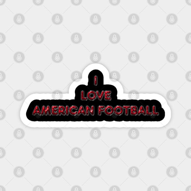 I Love American Football - Red Magnet by The Black Panther