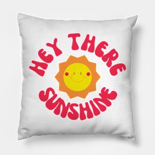 Hey There Sunshine Pillow