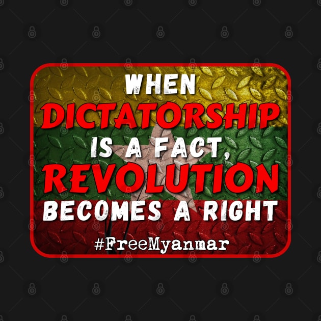 When dictatorship is a fact revolution becomes a right #freeMyanmar by Try It