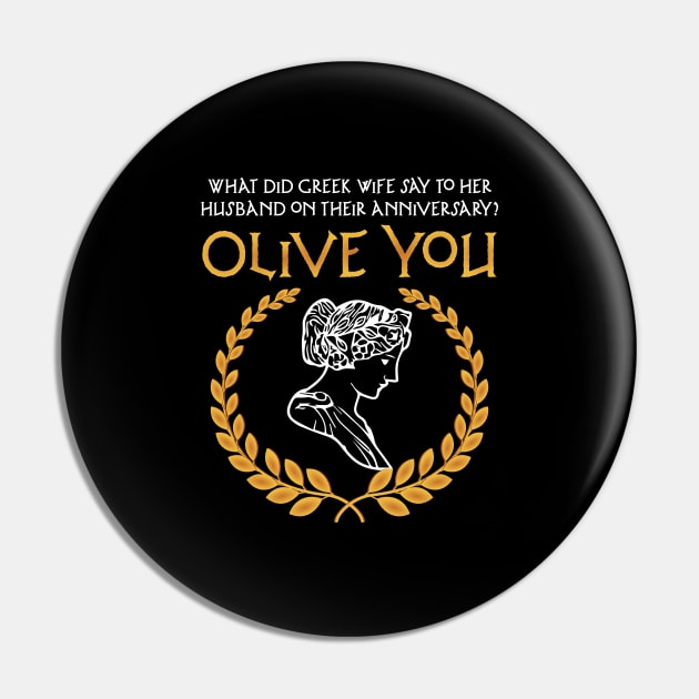 Ancient Greek Mythology Mariage Anniversary Day Olive you Pin by Riffize