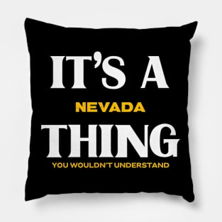 It's a Nevada Thing You Wouldn't Understand Pillow