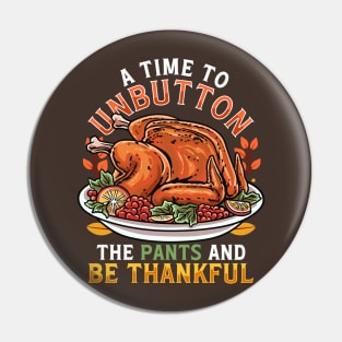 Thanksgiving A Time To Unbutton The Pants And Be Thankful Pin