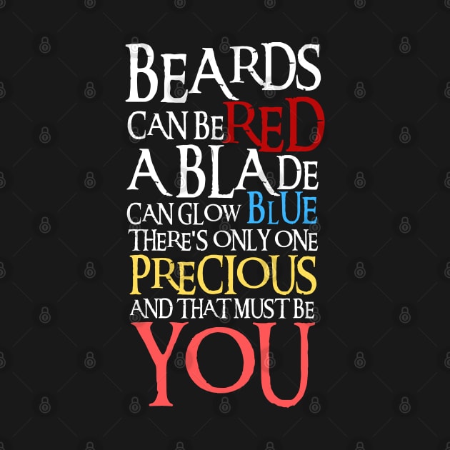 Beards can be red - A blade can glow blue - There's only one precious - And that must be you II - Fantasy by Fenay-Designs