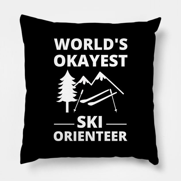 Ski Orienteering - World's Okayest Ski Orienteer Skiing Pillow by Petalprints