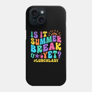 Is It Summer Break Yet Lunch Lady Phone Case